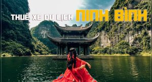 Cho Thuê Xe đi Ninh Bình 2 ngày 1 đêm