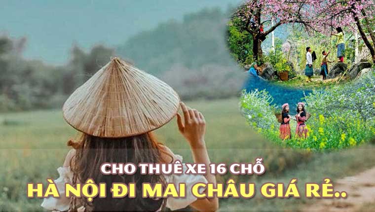 Thuê Xe 16 Chỗ Hà Nội đi Mai Châu